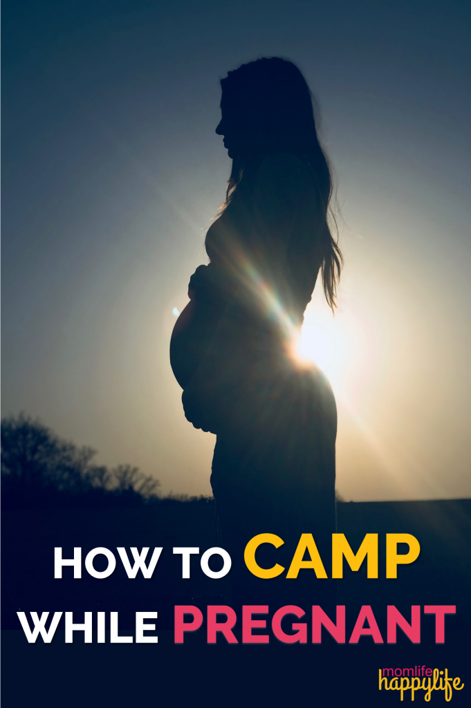 How to camp while pregnant tips and tricks www.momlifehappylife.com