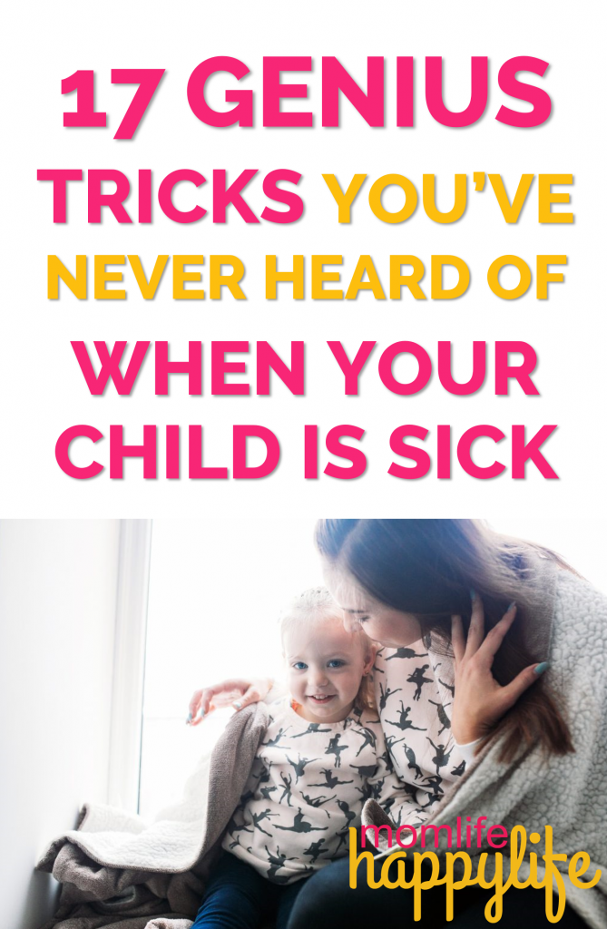 How to help a sick child - 17 genius tips #sickchild #healthtips #flu #fever www.momlifehappylife.com