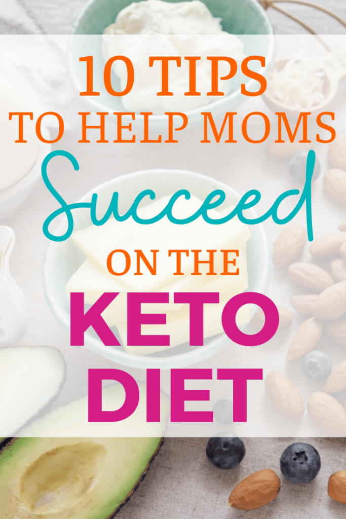 10 tips to help moms succeed on the keto diet