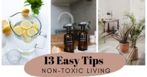 13 Easy Tips for Non-Toxic Living
