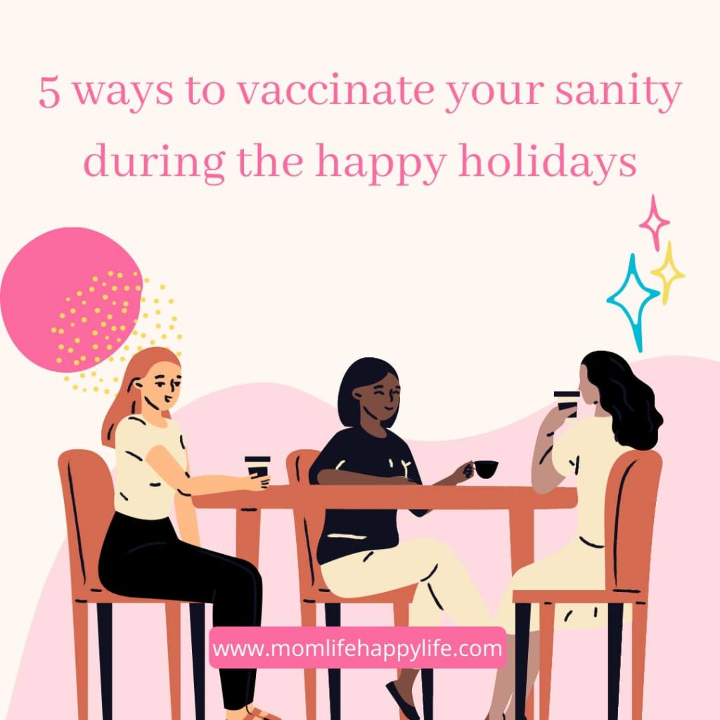 Five ways to vaccinate your sanity during the Happy Holidays